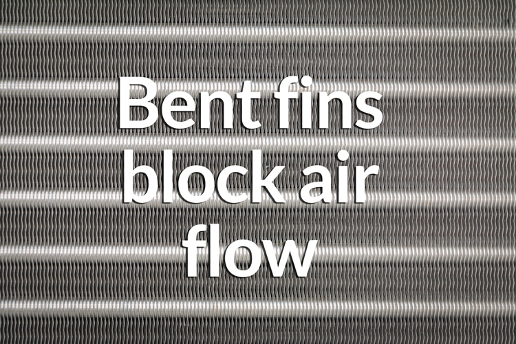 bent fins block airflow